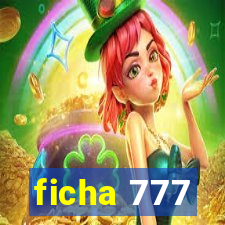 ficha 777